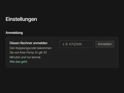 Einstellungen, Abschnitt Anmeldung: diesen Rechner mit dem Kopplungscode der Firma anmelden.